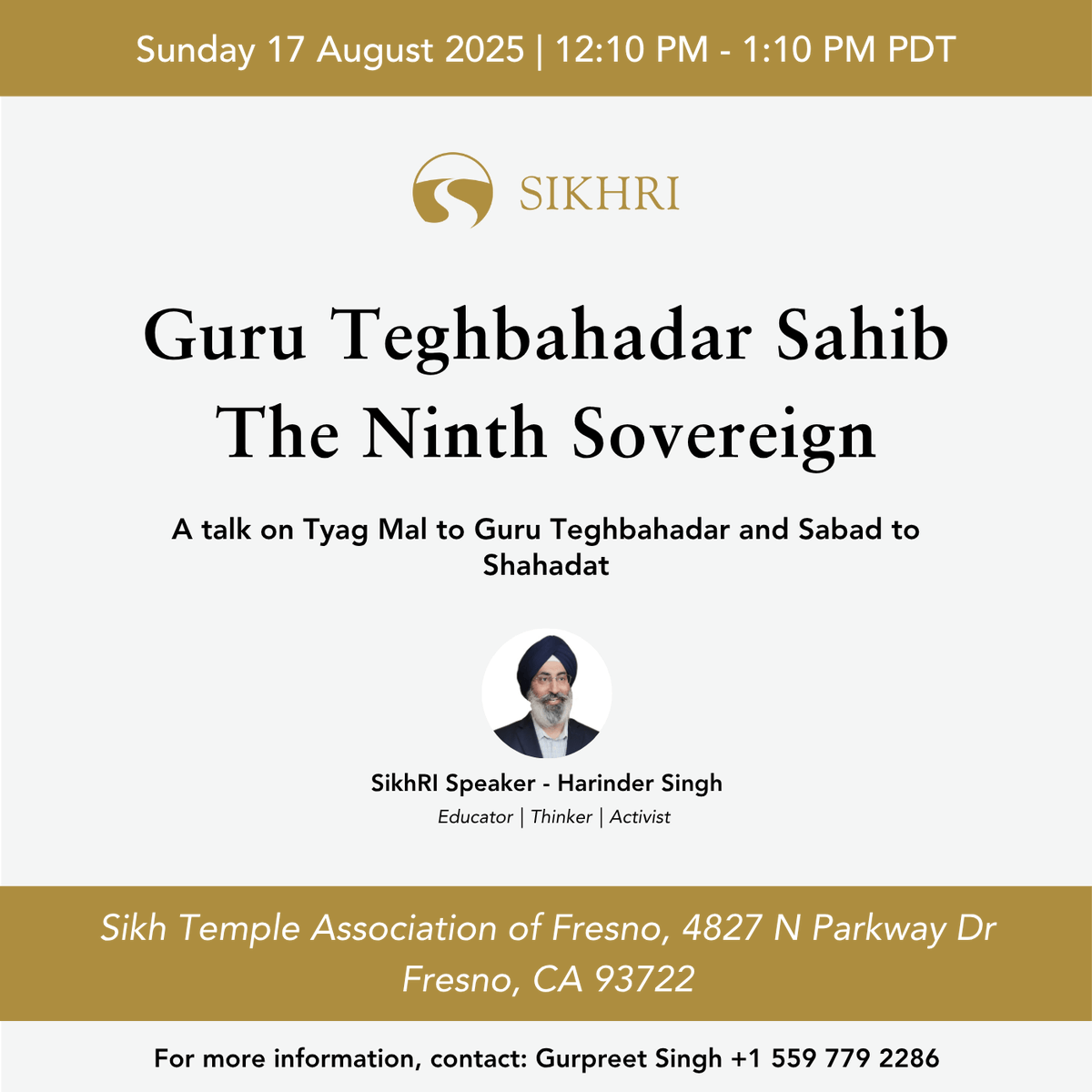 SikhRI's tweet photo. Join Harinder Singh (@1Force) in Fresno, California this Sunday for a talk on Guru Teghbahadar Sahib: The Ninth Sovereign.
📅 Sunday 17 August 2025
⏰ 12:10 PM PDT
📍 Sikh Temple Association of Fresno, 4827 N Parkway Dr Fresno, CA 93722
#SikhRI #SikhRIEvents #Guru #Oneness #Sabad