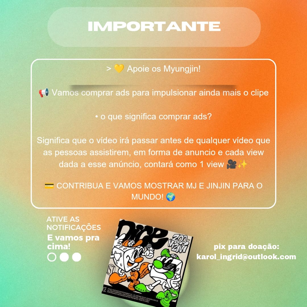 KMJBrasil's tweet image. 🧡 PROJETO ADS ZOONIZINI 💚

Qualquer contribuição é bem-vinda! Postaremos a planilha de prestação de contas ao final.

Mandem o print do pagamento e participará de um sorteio: forms.gle/4zQzVSdNXWt1qZ…

#주니지니 #ZOONIZINI #DICE 
#엠제이 #MJ #김명준 #아스트로 #ASTRO