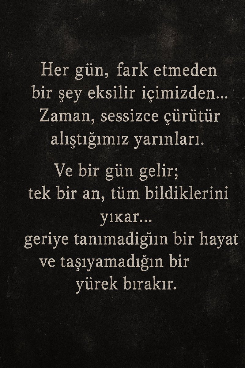parantezsel's tweet photo. “Her gün biraz daha unutur insan kendini…
Gözlerinden eksilen ışık, kalbine çöken sessizlik olur.
Ve bir gün, o sessizlik çığlığa dönüşür; içinde taşıyamadığın bir enkaz bırakarak.”

#hayat #acı #efkar #derinsözler #karanlık #unutmak #sessizlik #yarınlar #yıkılış #yalnızlık https://t.co/zLp7BnMwyt