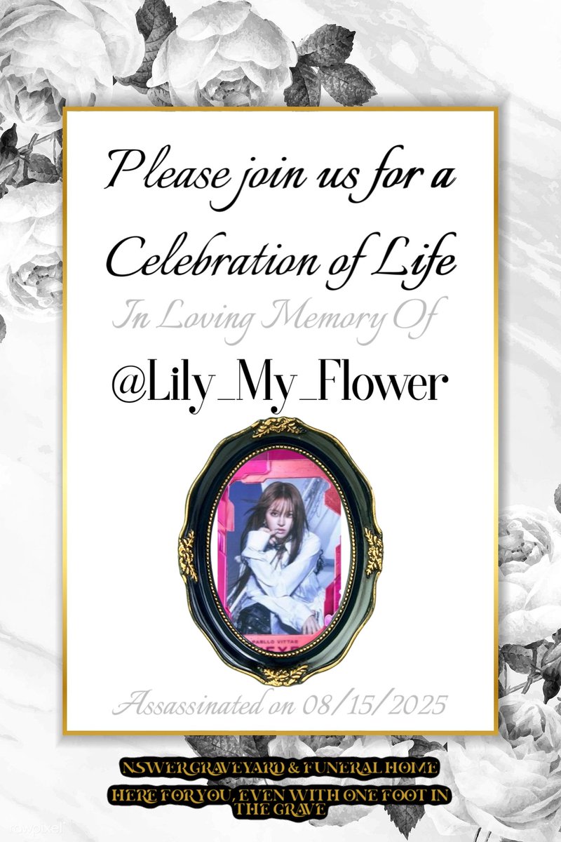 NswerFunerals's tweet photo. Everyone please join us in memoriam of dear @Lily_My_Flower, who was tragically assassinated on this day, August 15th, of the year 2025.

🙏🥀⚰️ https://t.co/55eikcBZTl