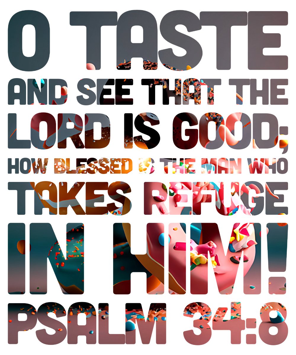 XDevotions's tweet photo. Psalm 34:8 https://t.co/mCQHscmWDM