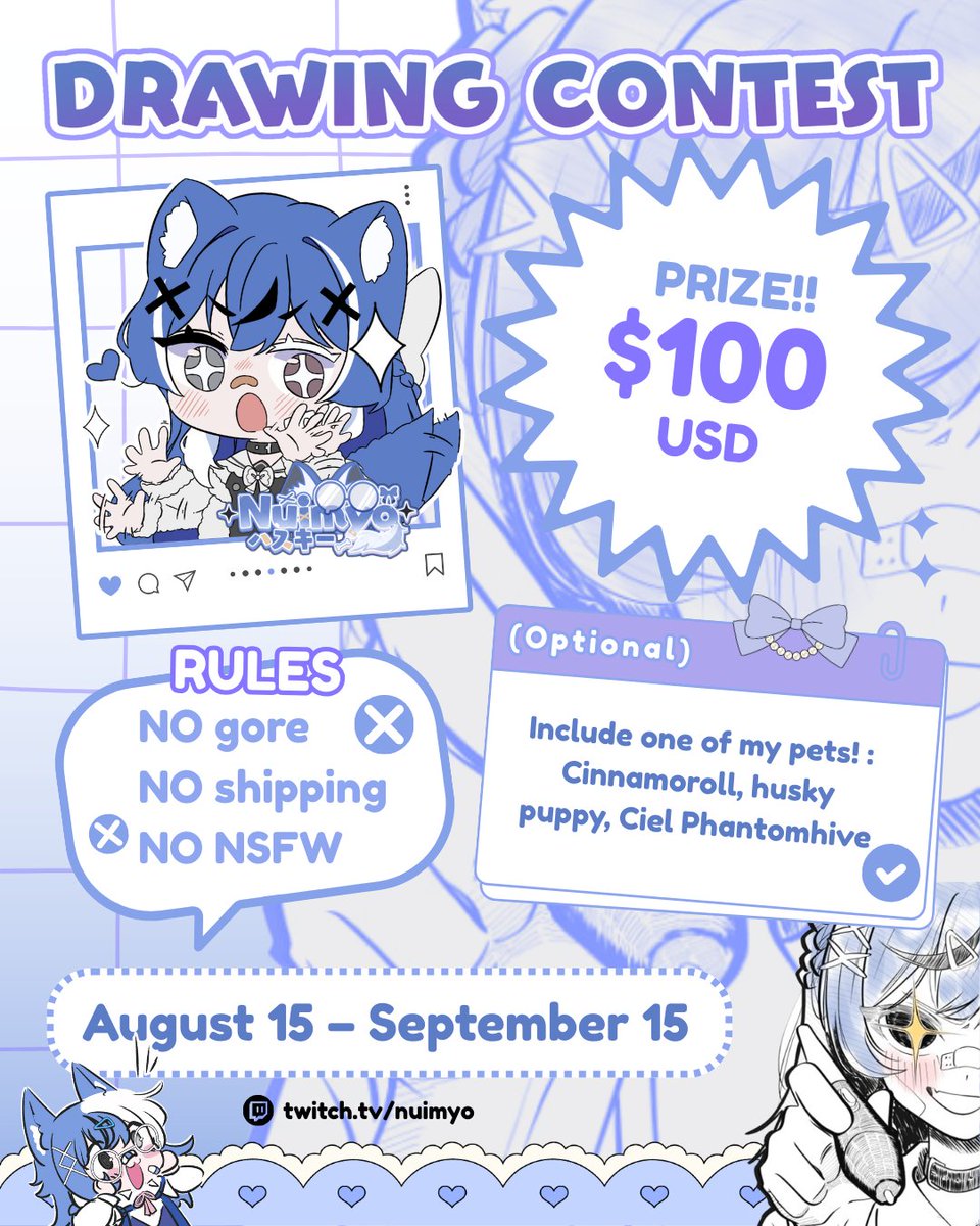 ✖  🎨  DRAWING CONTEST❕️

           3 WINNERS! ૮ ∩˃ ᵕ ˂∩ ა  
       ★ 1st place ; $100 USD 🥇  
       ★ 2nd place ;  $10 USD 🥈  
       ★ 3rd place  ;  $10 USD 🥉

     ✖ 🖌 HOW TO PARTICIPATE?❕️

• anyone can participate! ૮˶ᵔ ᗜ ᵔ˶ ა
• my vtuber reference
