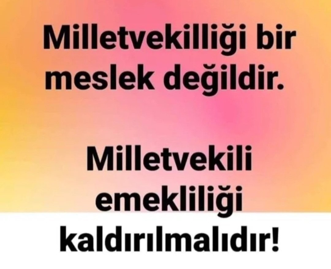 Devlete hizmet fedakar insanın işidir 
Milletvekili emekliliği kaldırılmalıdır