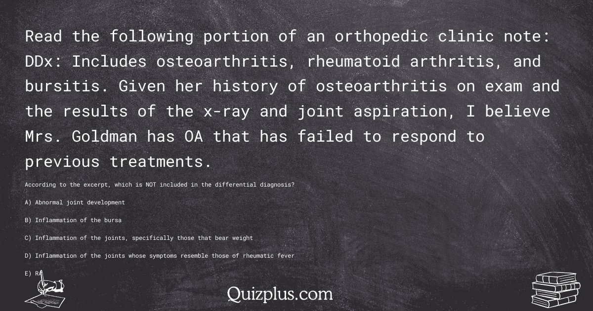 quizplus_exams's tweet image. Read the following portion of an orthopedic clinic note: DDx: Includes osteoarthritis, rheumatoid arthritis, and bursitis. Given her history of osteoarthritis on exam and the results of the x-ray a...

Get Answer: 👉 quizplus.com/quiz/123586-qu…

#SolvedQuestions #CosmoFactoryC…