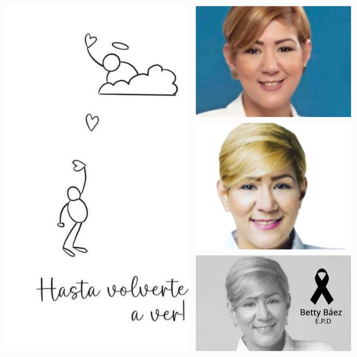 ... Con un gran dolor y pena me despido de mi hermana dominicana *Betty Báez Grullon*... una mujer que tenia la bandera de República Dominicana y a su pueblo grabado a fuego en su corazón y en su piel... Que Dios te bendiga hermana querida..