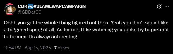WC guy admits to being a voyeur wanting to watch people try to be men. 

"I like watching boys pretend to be men." - CDK of WC