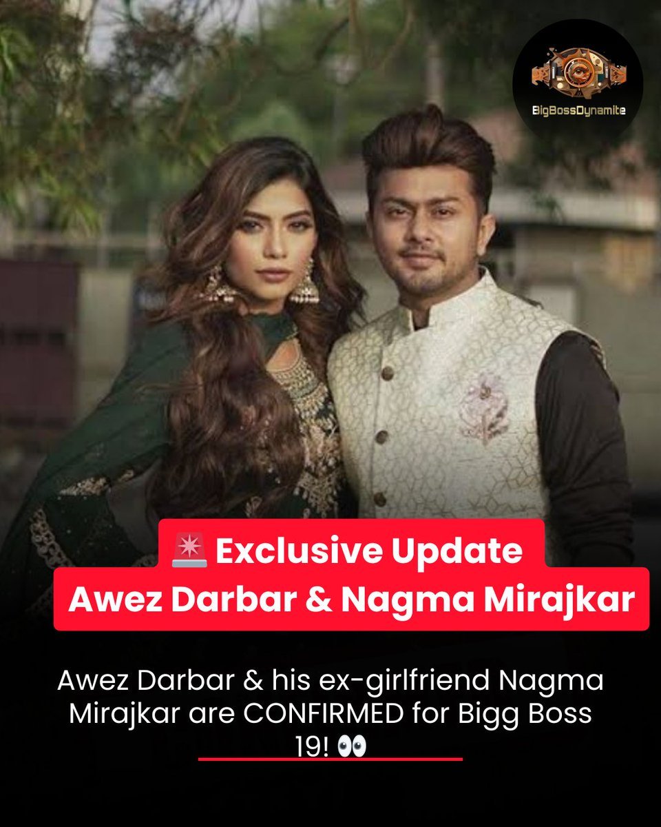 BigBossDynamite's tweet photo. 🚨 Exclusive Update
#AwezDarbar &amp; his ex-girlfriend #NagmaMirajkar are CONFIRMED for Bigg Boss 19! 👀

#BiggBoss19 #BiggBoss #BB19 https://t.co/IcI5tb9JrM