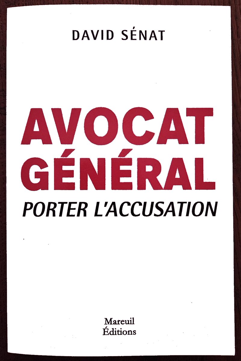 J'ai lu avec intérêt "Porter l'Accusation", un essai publié aux éditions Mareuil et rédigé par un grand avocat général, David Sénat. Un ouvrage passionnant même si, personnellement, je ne partage pas toutes ses idées, étant nettement plus proche de la doctrine de W. Blackstone...
