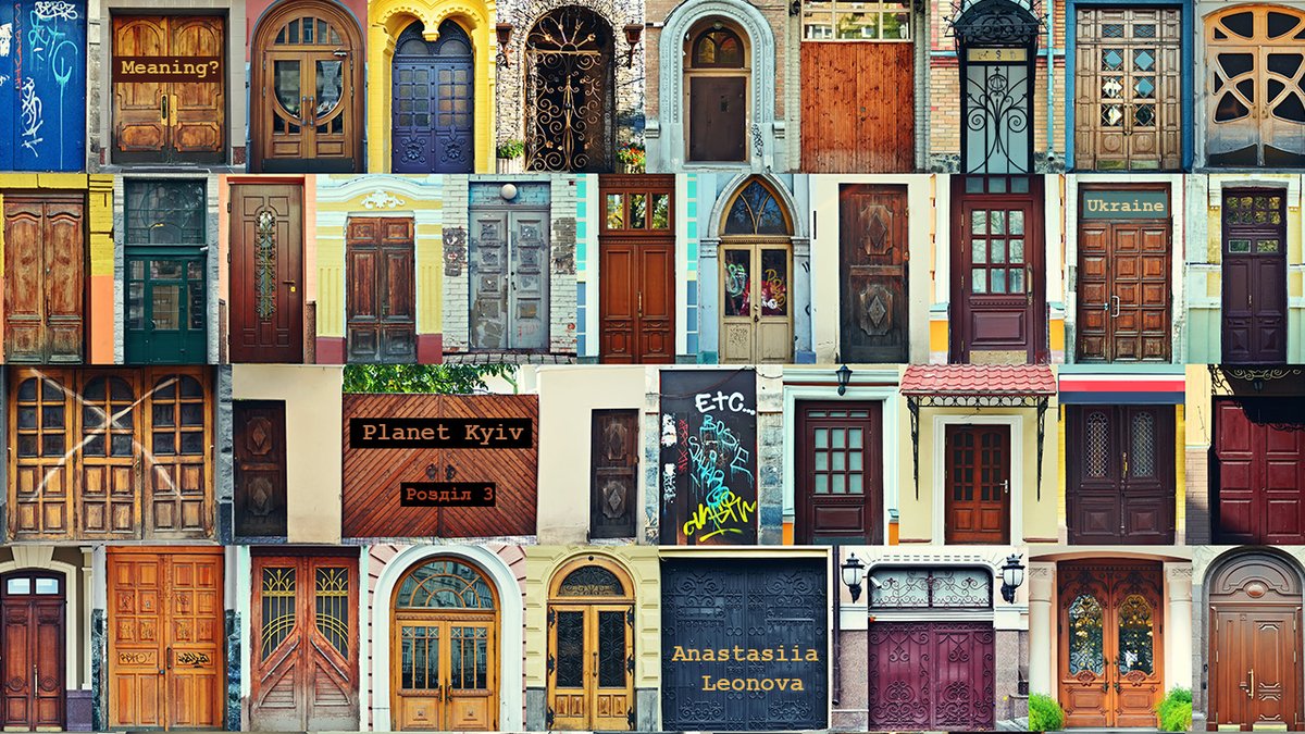 Meaning? - Uncertainty, Instability and Extremes Transadapted (Fiction)

Ukraine

Planet Kyiv

Роздiл 3

Anastasiia Leonova

perypatetik.net