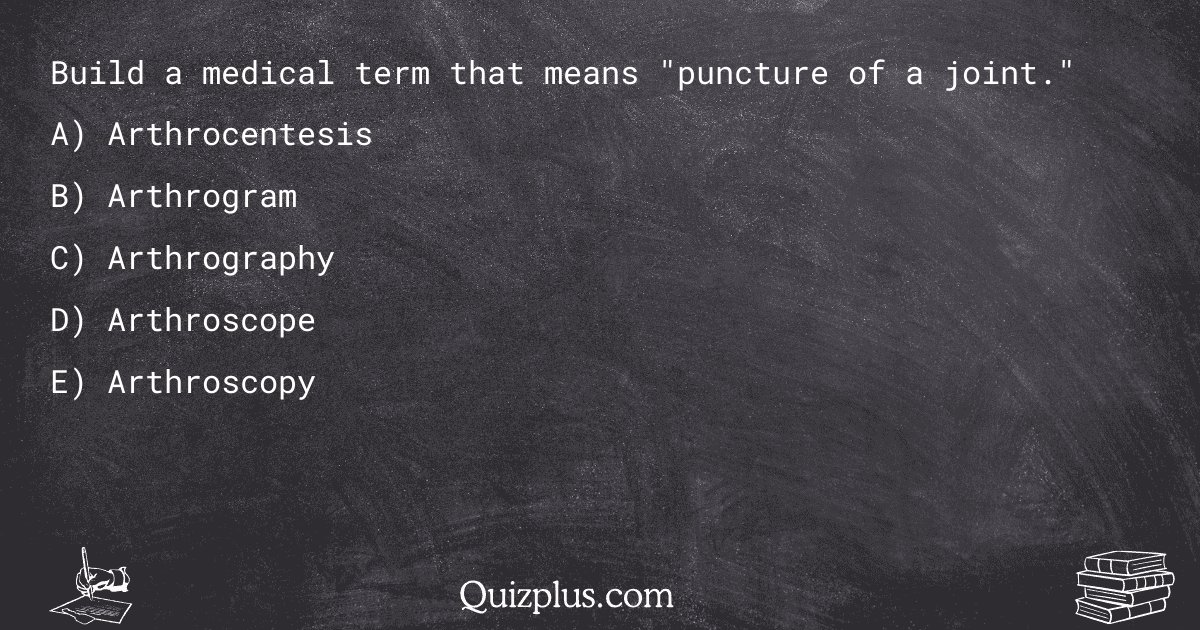 quizplus_exams's tweet image. Build a medical term that means &quot;puncture of a joint.&quot;

Get Answer: 👉 quizplus.com/quiz/123586-qu…

#SolvedPapers #ABCOTechnology #finalexam