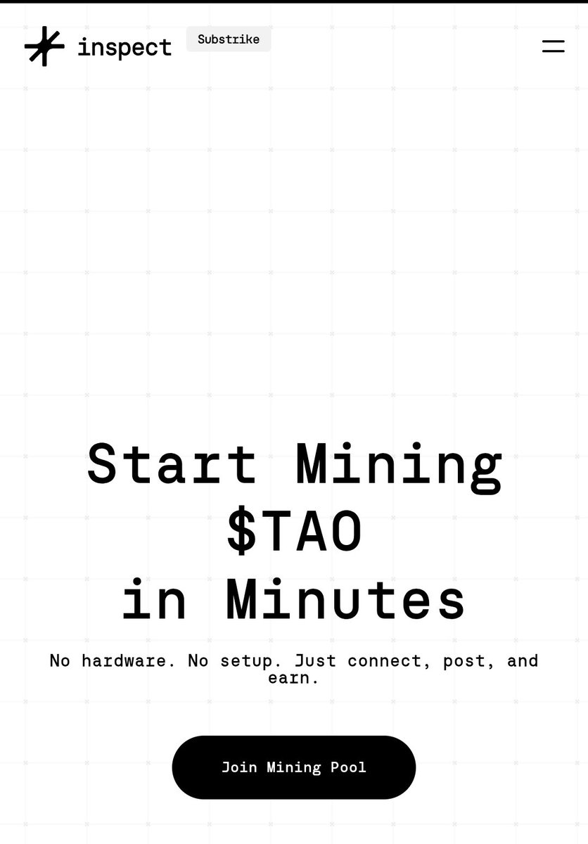 You can join $TAO social mining 
With your social engagement on X
By <a href="/inspectxyz/">Inspect</a>

Step 1: visit inspect.xyz/substrike
Step 2: connect your X account 
Step 3:  comfirm you ERC20 wallet address ( Ethereum wallet address)
Step 4: join  the race and earn $TAO 
$TAO price is 300$+