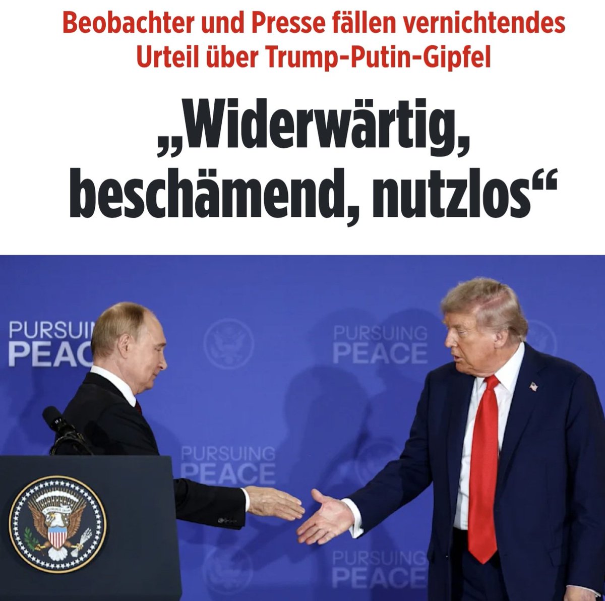 Für mich ist dieser Artikel sehr beruhigend, denn wenn die Linken Medien so extrem hetzen, dann war das Treffen ein voller Erfolg! 

bild.de/politik/ukrain…
