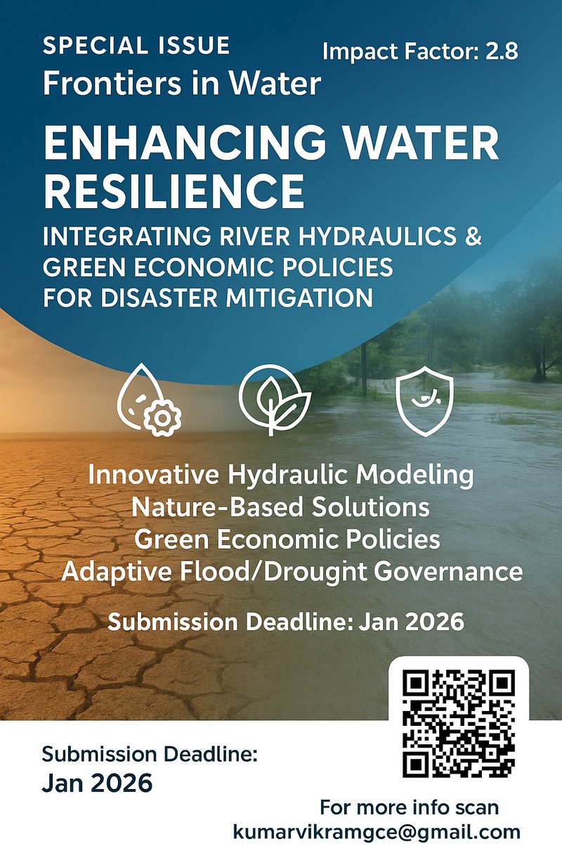 Dr. Vikram Kumar 🇮🇳 (@25vikram) on Twitter photo Call for Papers!
Special Issue: Enhancing Water Resilience — River Hydraulics & Green Economic Policies for Disaster Mitigation
Deadline: Jan 2026
Details & Submission: shorturl.at/ZyZ4n
📧 to kumarvikramgce@gmail.com for more info.
#WaterResilience #ClimateAction Call for Papers!
Special Issue: Enhancing Water Resilience — River Hydraulics & Green Economic Policies for Disaster Mitigation
Deadline: Jan 2026
Details & Submission: shorturl.at/ZyZ4n
📧 to kumarvikramgce@gmail.com for more info.
#WaterResilience #ClimateAction