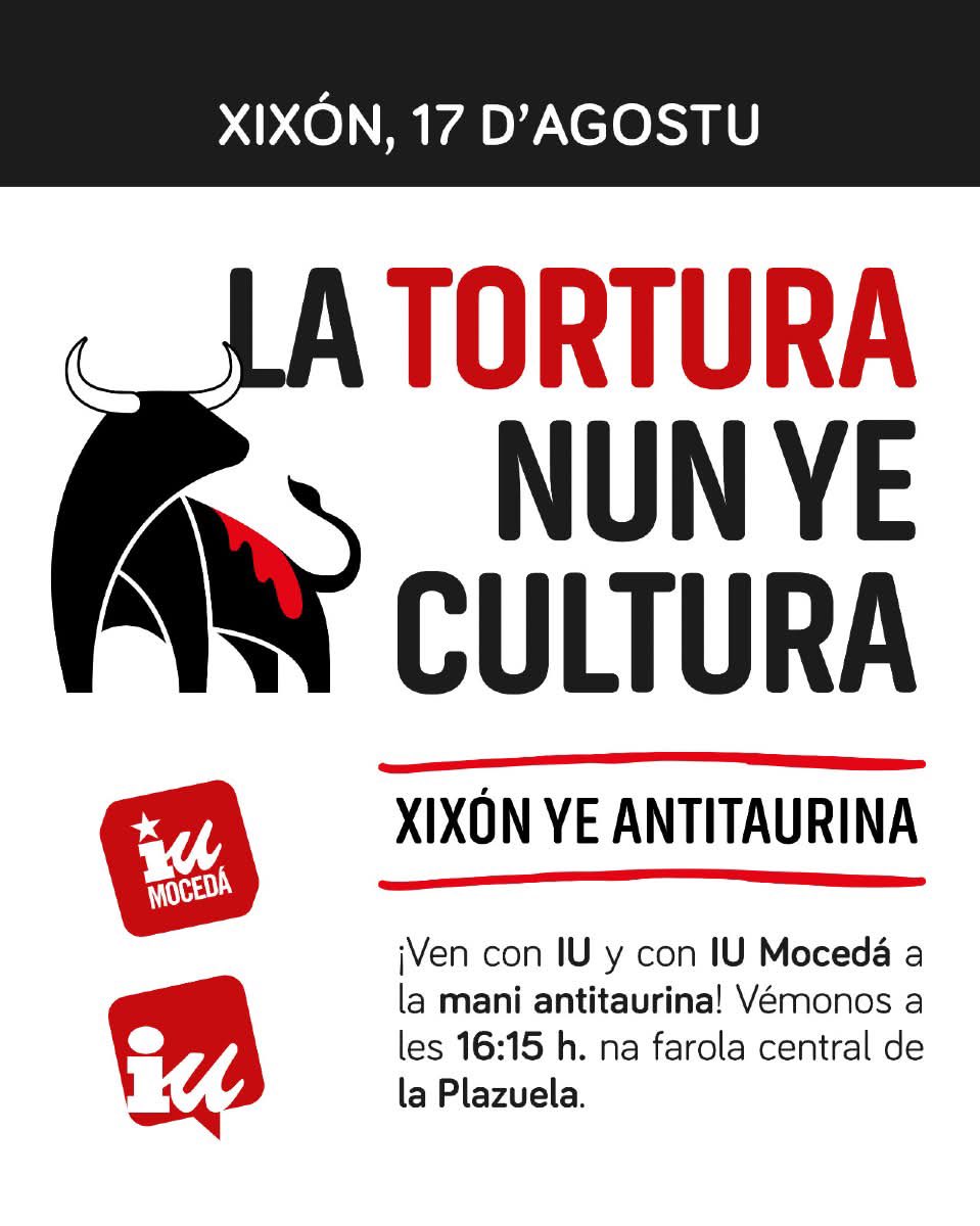 📣 La tortura nun ye cultura

🔴 Esti domingu, 17 d'agostu, ven con Izquierda Unida e IU Mocedá a la mani antitaurina.

📍Vémonos a les 16:15 na farola central de la Plazuela San Miguel.

 🟢¡Xixón ye antitaurina!