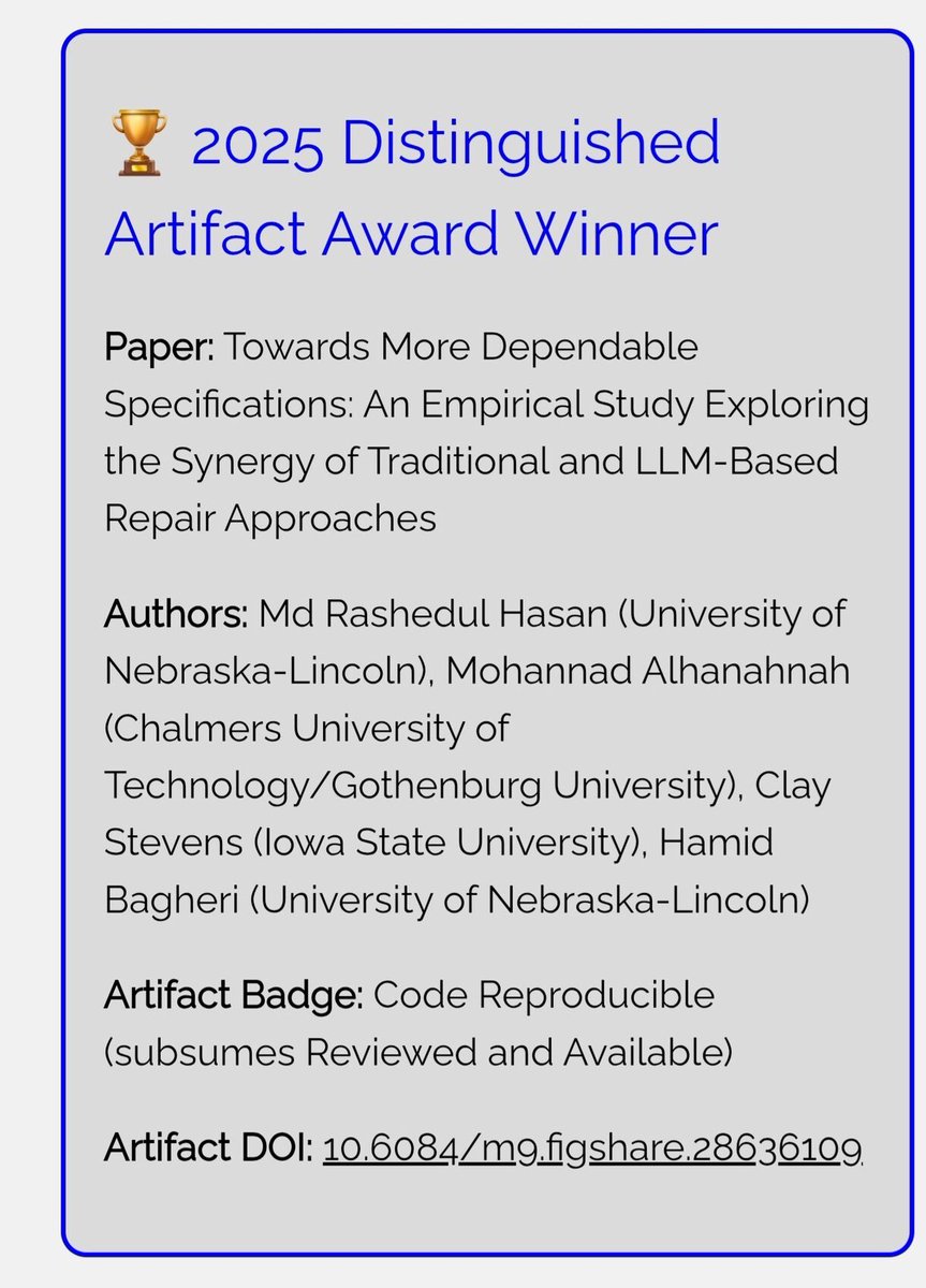 rashed_hasan00's tweet image. At the start of summer, our paper “Towards More Dependable Specifications” was presented at #DSN2025 🇮🇹 and received the Distinguished Artifact Award 🏆.
Thanks to my co-authors and of course to @UNLincoln @UNLComputing HCC and @NSF for their support to make this a success.