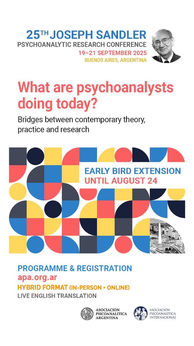 📢 25th Joseph Sandler Psychoanalytic Research Conference
What Do Psychoanalysts Do Today?  Bridging Contemporary Theory, Clinical Practice, and Research

📲 View the full program at 👉 apa.org.ar
📅 September 19–21, 2025
🎟️ Early registration until 08/24/25