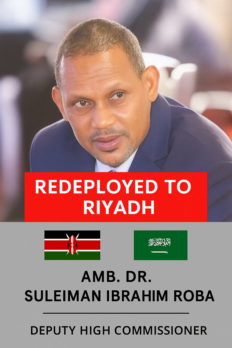 SuleimanRoba's tweet image. Grateful to HE. President Dr @WilliamsRuto for redeploying me as Deputy High Commissioner to Riyadh, Kingdom of SaudiArabia. Honoured to have served in Uganda and thankful for the support received. I look forward to strengthening Kenya–Saudi ties with dedication.