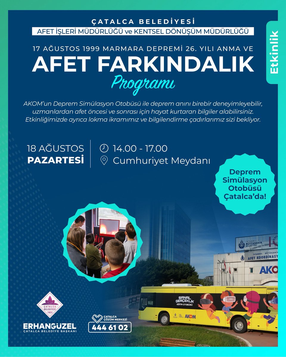 17 Ağustos Marmara Depremi’nin 26. yılında, afet bilincimizi artırmak için buluşuyoruz.

👉 AKOM’un Deprem Simülasyon Otobüsü ile deprem anını birebir deneyimleyebilir, uzmanlardan hayat kurtaran bilgiler alabilirsiniz.
Etkinliğimizde lokma ikramı ve bilgilendirme çadırlarımız da