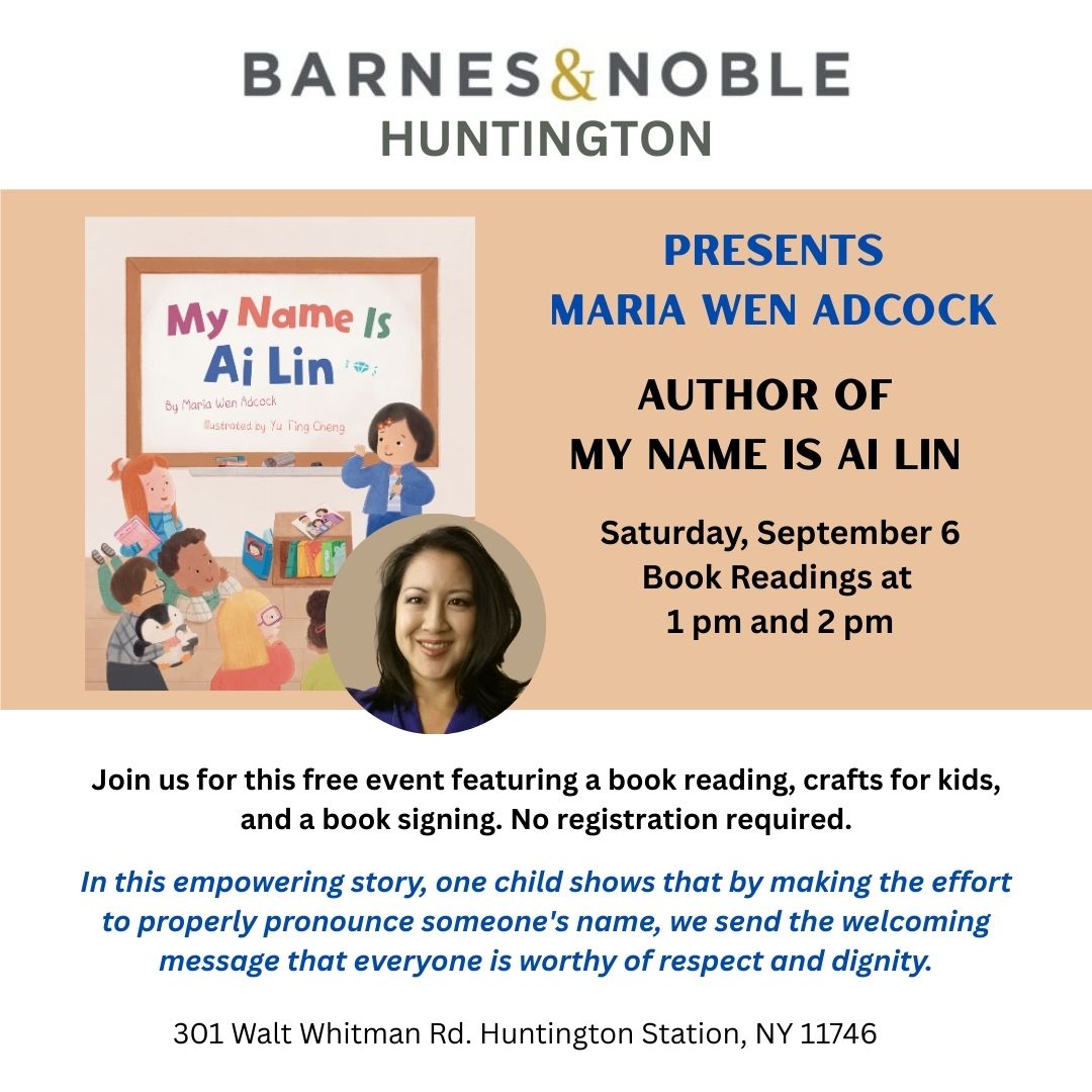 FREE Back-to-School Event at Barnes &amp; Noble Huntington! I'll be doing 2 book readings of my new picture book MY NAME IS AI LIN on Saturday, 9/6 at 1 pm &amp; 2 pm with crafts for kids. No registration required. barnesandnoble.com/w/my-name-is-a… #mynameisailin #mariawenadcock #biculturalmama