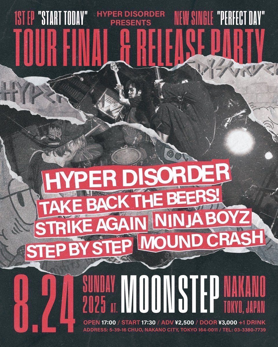 【次回！】
8/24(日)中野MOONSTEP
1st EP "START TODAY" Tour Final &amp;
New Single "PERFECT DAY" Release Party!!

17:00/ 17:30
¥2,500/¥3,000
(+1D)

HYPER DISORDER
TAKE BACK THE BEERS!
STRIKE AGAIN
NINJA BOYZ
STEP BY STEP
Mound Crash

チケット予約受付中！
strike-again.com