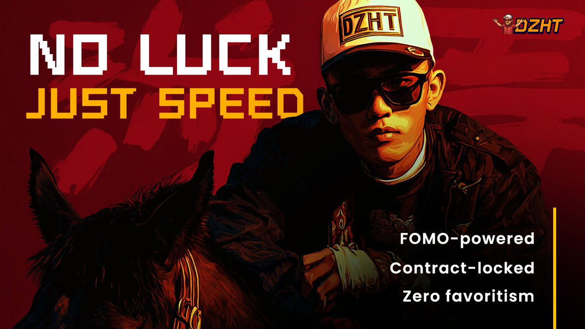 ⚡ NO LUCK. JUST SPEED.

In #DZHT, there’s no lottery, no favoritism only pure hustle.
💥 FOMO-Powered: Every move is a race against time.
🔒 Contract-Locked: Fair play enforced on-chain.
🎯 Zero Favoritism: Everyone starts equal, only speed wins.

This isn’t about luck. It’s