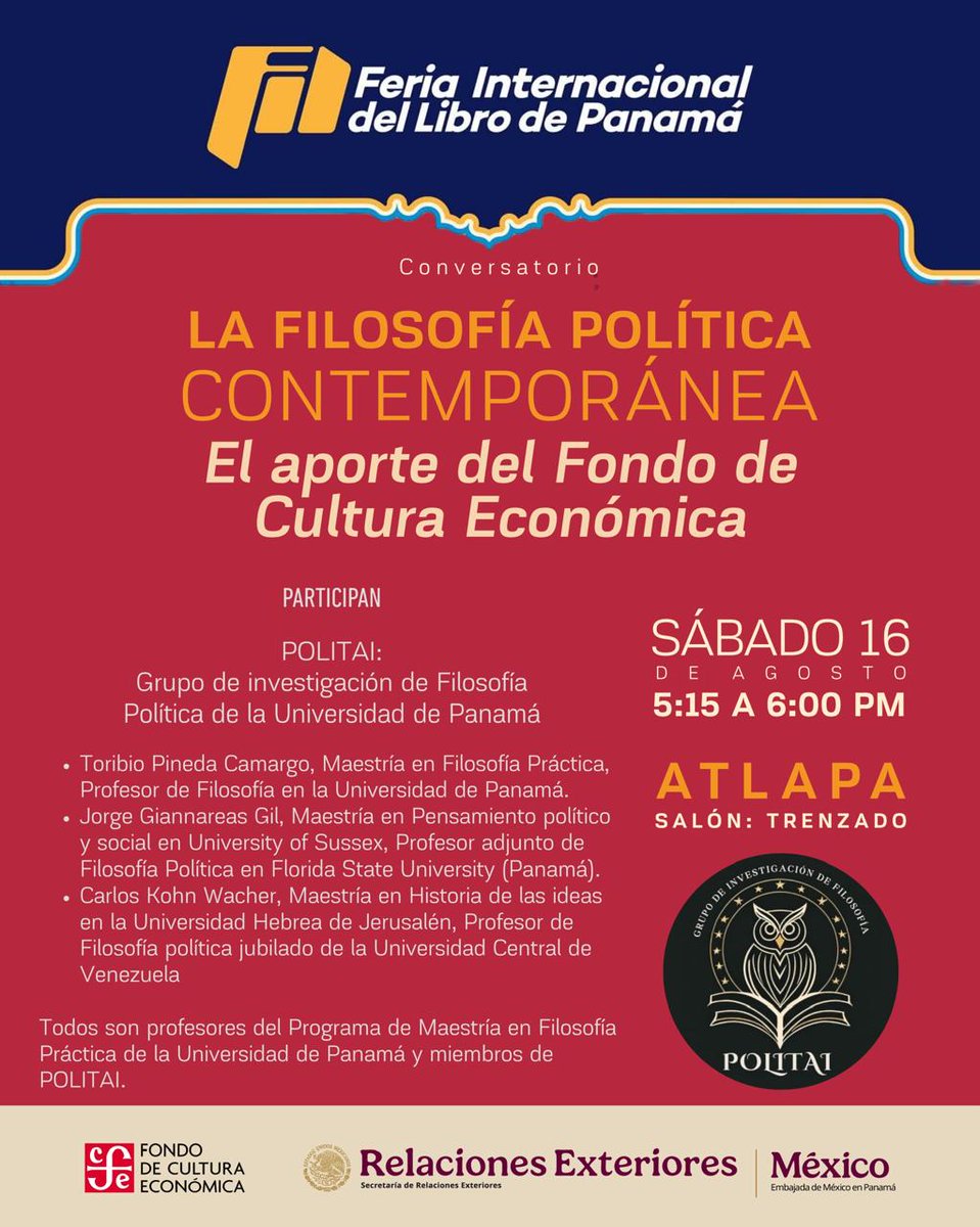 Embajada de México en Panamá (@embamexpan) on Twitter photo 📖 La <a href="/EmbaMexPan/">Embajada de México en Panamá</a> y el <a href="/FCEMexico/">Fondo de Cultura Económica</a> invitan cordialmente al conversatorio "La filosofía política contemporánea: el aporte del Fondo de Cultura Económica" durante la Feria Internacional del Libro 2025 🇵🇦 #FILPanamá2025
🗓 Sábado 16 de agosto
🕗 5:15 a 6:00 p.m.
📍 Centro de 📖 La <a href="/EmbaMexPan/">Embajada de México en Panamá</a> y el <a href="/FCEMexico/">Fondo de Cultura Económica</a> invitan cordialmente al conversatorio "La filosofía política contemporánea: el aporte del Fondo de Cultura Económica" durante la Feria Internacional del Libro 2025 🇵🇦 #FILPanamá2025
🗓 Sábado 16 de agosto
🕗 5:15 a 6:00 p.m.
📍 Centro de