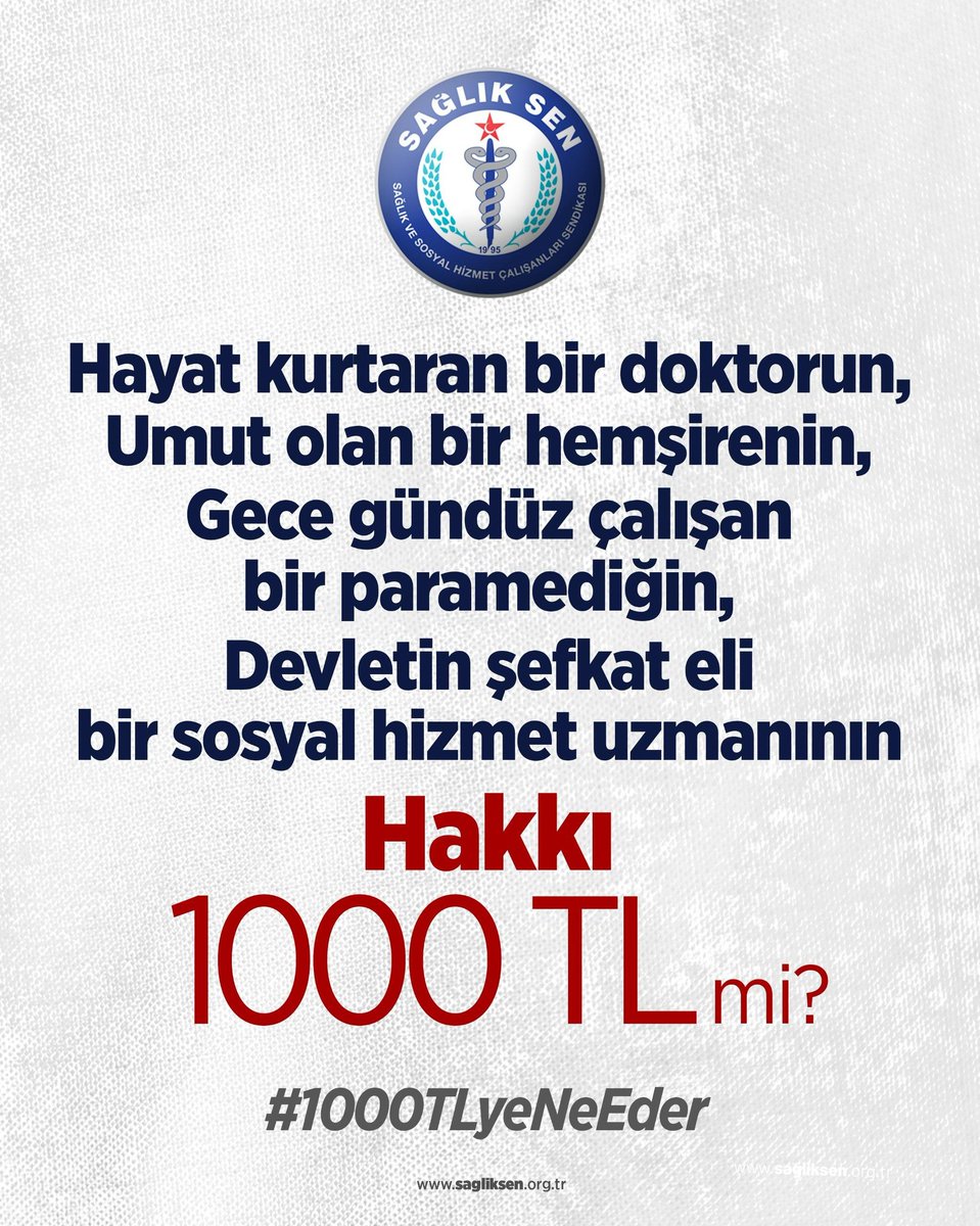Hayat kurtaran bir doktorun
Umut olan bir hemşirenin
Gece gündüz çalışan bir paramediğin 
Devletin şefkat eli bir sosyal hizmet uzmanının
Hakkı 1000 TL mi?

#1000TLyeNeEder