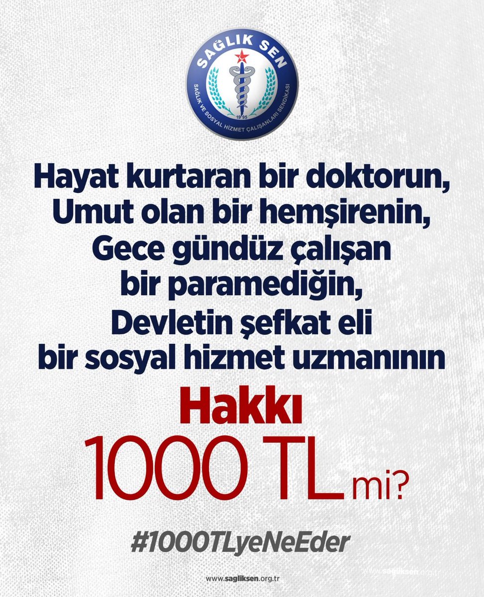 Hayat kurtaran bir doktorun
Umut olan bir hemşirenin
Gece gündüz çalışan bir paramediğin 
Devletin şefkat eli bir sosyal hizmet uzmanının
Hakkı 1000 TL mi?

#1000TLyeNeEder