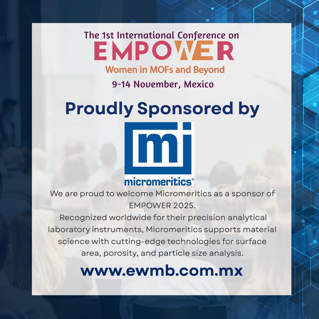 WomenMOF's tweet image. Thrilled to welcome Micromeritics as a sponsor of #Empower2025!
Their instruments drive advances in materials science.
Be part of Empower Women in MOFs and Beyond.
Join us in Mexico 👉 ewmb.mx
#Micromeritics #MaterialsScience #Empower2025 #Innovation