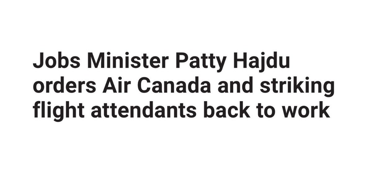 Minister Patty Hajdu orders Air Canada flight attendants back to work.

This is how Canada's labour works:

Government creates monopolies. Workers in these industries have less choices and companies can take advantage.
Workers unionize.
Workers strike and freeze the economy for