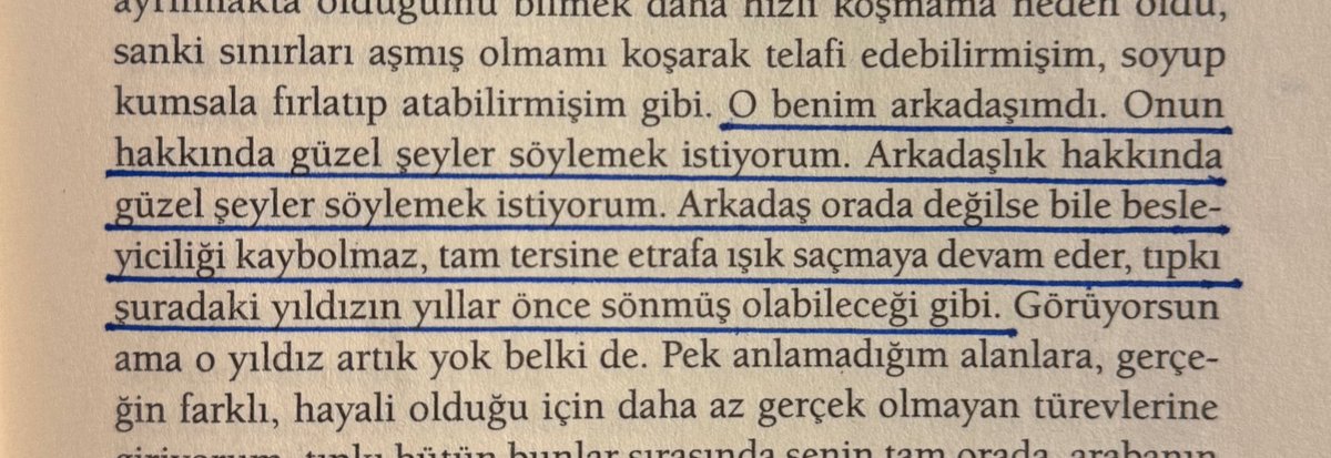 hiçbir yere gitmedin. hâlâ gökyüzümdeki en parlak yıldız olmaya devam ediyorsun. evet, yokluğunda bile.