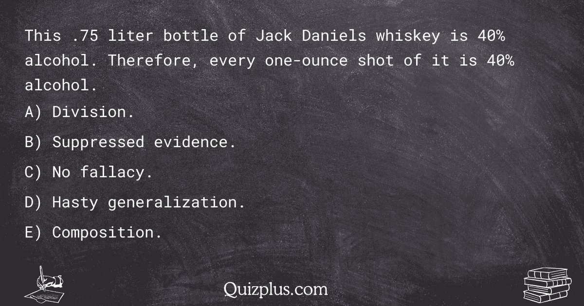 quizplus_exams's tweet image. This .75 liter bottle of Jack Daniels whiskey is 40% alcohol. Therefore, every one-ounce shot of it is 40% alcohol.

Get Answer: 👉 quizplus.com/quiz/128576-qu…

#TopGrades #SanJoaquinDeltaCollegeMountainHouse #thinking
