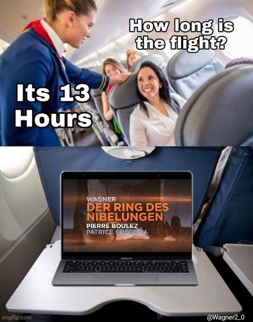 Perfect flight duration for any true wagnerite in this world... 

#Wagner #ringcycle #derringdesnibelungen #flight #memes #bayreuth