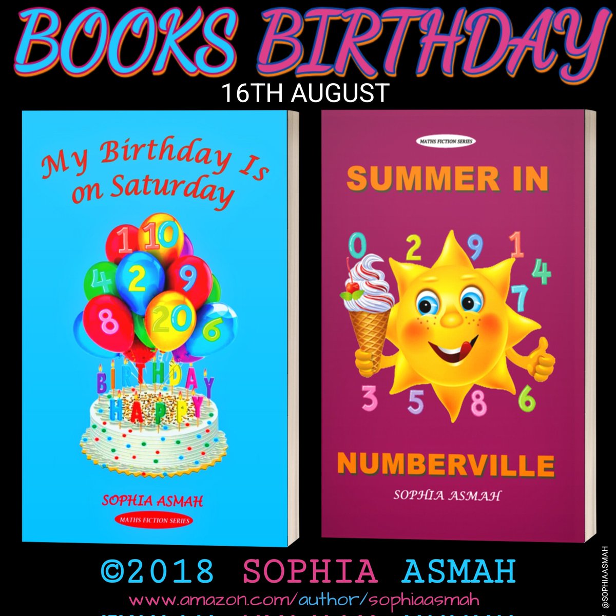 SophiAsmahBooks's tweet photo. @AsmahSo @DezignsSa @SATapGallery #16thAugust = twins #BookBirthday 🎊
My Birthday is on Saturday -1st 
Summer in Numberville -2nd

Start of Sophia Asmah's Maths Fiction Series &amp; Sophia Asmah Books.
Happy Birthdays! 🩵🩷

Graphics, voice, video - @AsmahSo
🎵 https://t.co/DGfwxsqJYQ

#Books #SophiaAsmah #booktwt https://t.co/Dg7gb77qT9