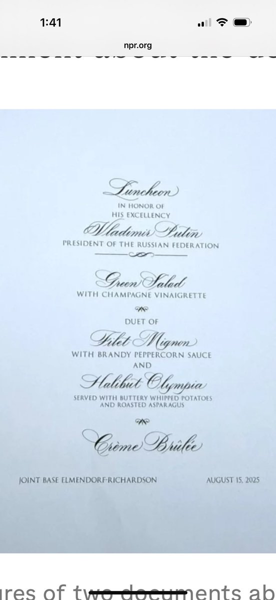 It never happened but <a href="/NPR/">NPR</a> got the menu for the Putin luncheon - nice spread on the American dime for a war criminal 

npr.org/2025/08/16/nx-…