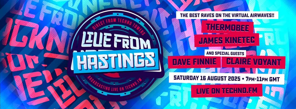 LIVE NOW! tune in for Live from Hastings on Techno.FM with Claire Voyant, DJ Finnie, ThermoBee &amp; James Kinetec (16 August 2025) #live #techno #radio #technofm