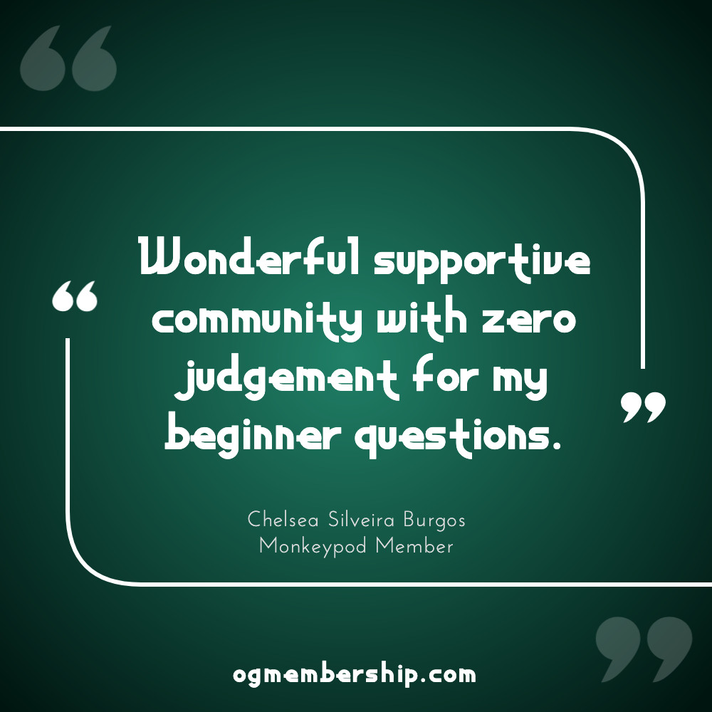 Appreciate the praise, Chelsea. 💚

If you've got questions, we've got your back.
Check us out at ogmembership.com