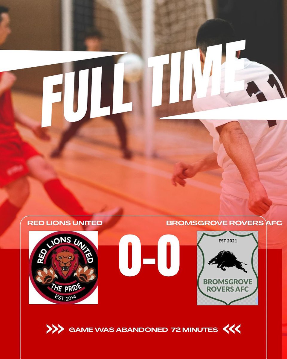Red Lions United 0- 0 Bromsgrove Rovers AFA Game abandoned in the 72 minute