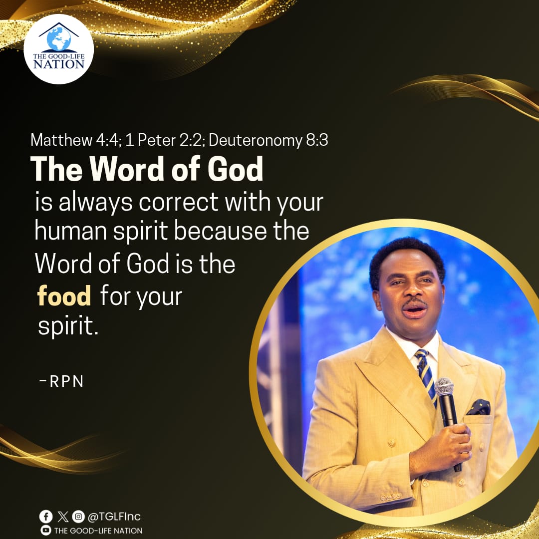 Matthew 4:4; 1 Peter 2:2; Deuteronomy 8:3
The Word of God is always correct with your human spirit because the Word of God is the food for your spirit. -RPN 

#RPN 

#APeopleCome