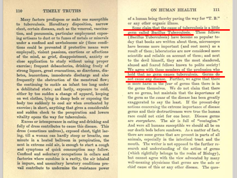 "Bazıları tüberkülozun nedeninin Bacillus Tuberculosis adı verilen küçük bir mikrop olduğunu iddia ediyor... Tüberküloza hiçbir mikrobun neden olmadığını savunan meslek mensuplarıyla aynı fikirdeyiz. Mikroplar hiçbir hastalığa neden olmaz ."

Dr. Simon Louis Kratzoff