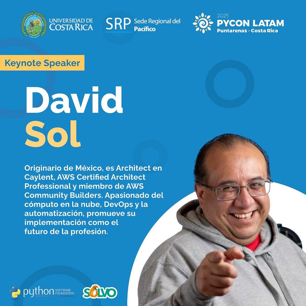 🎤 Keynote Speaker – David Sol 🇲🇽

Architect @ Caylent, AWS Certified Architect Professional y miembro de AWS Community Builders.

En #PyConLatam2025 nos inspirará con su visión sobre cómo crecer en comunidad. 🌱✨

📍 pylatam.org/agenda
🎟 pylatam.org/entrance