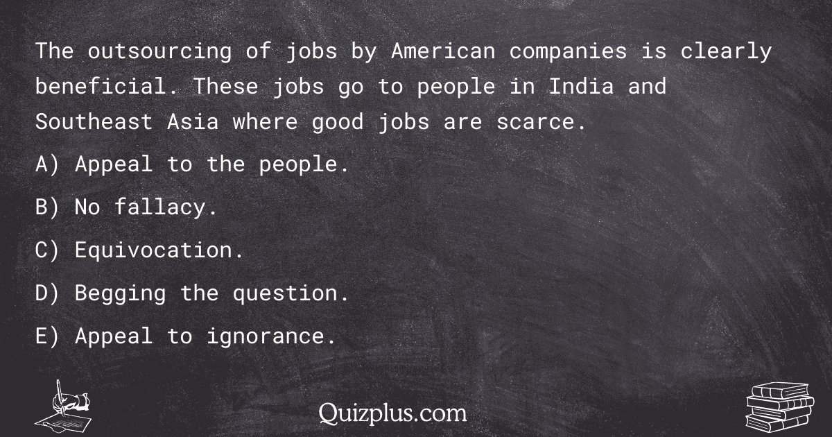 quizplus_exams's tweet image. The outsourcing of jobs by American companies is clearly beneficial. These jobs go to people in India and Southeast Asia where good jobs are scarce.

Get Answer: 👉 quizplus.com/quiz/128576-qu…

#VirtualClassroom #InteriorDesignersInstitute #exams