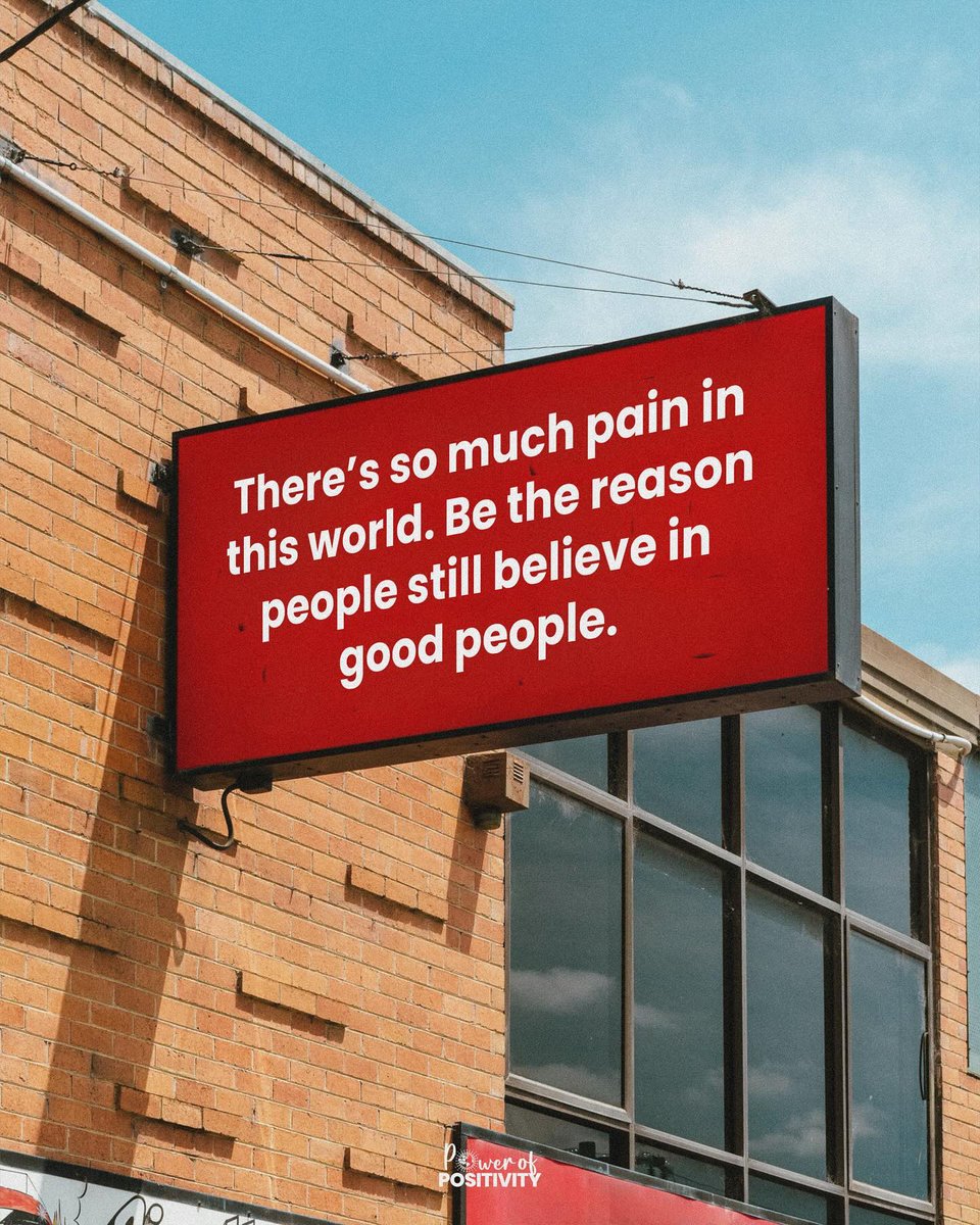 There’s so much pain in this world. Be the reason people still believe in good people. 🤲🌎