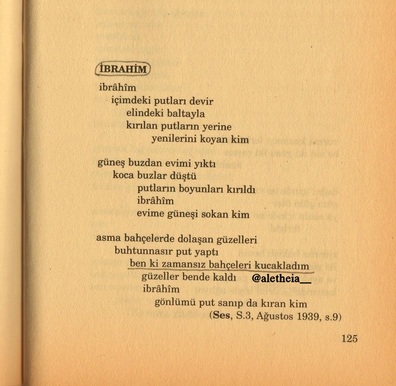 güneş buzdan evimi yıktı
koca buzlar düştü
putların boyunları kırıldı
ibrâhîm
güneşi evime sokan kim

asaf hâlet çelebi