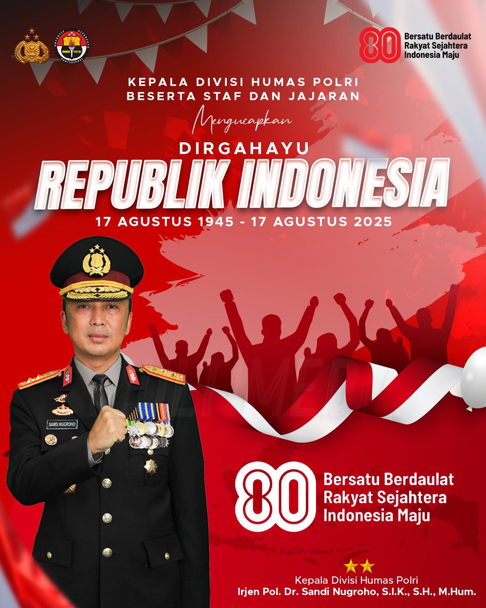 Kepala Divisi Humas Polri Irjen Pol. Dr. Sandi Nugroho, S.I.K., S.H., M.Hum., mengucapkan Selamat Ulang Tahun ke-80 Republik Indonesia. Bersatu Berdaulat, Rakyat Sejahtera, Indonesia Maju.

#HUTKemerdekaanIndonesia ke 80 Tahun 2025, Bersama Jaga Kesatuan Bangsa