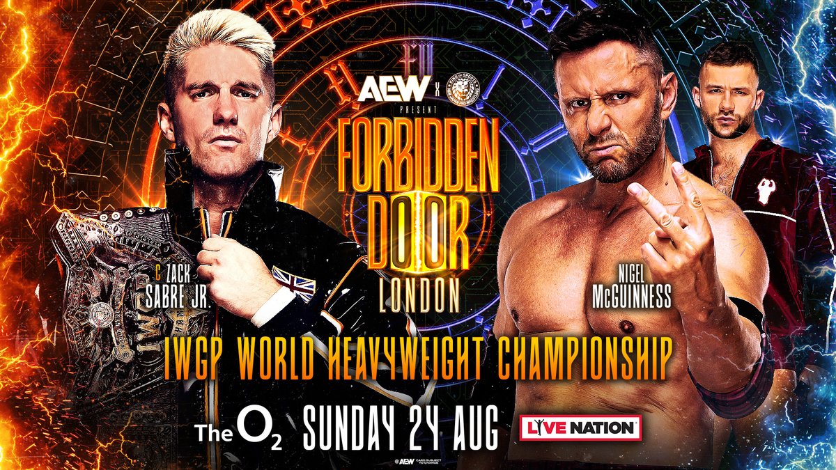 All Elite Wrestling (@aew) on Twitter photo #ForbiddenDoor
LIVE on PPV, 1pm ET/10am PT
Sunday, 8/24!
IWGP World Heavyweight Championship
Zack Sabre Jr vs Nigel McGuinness
With <a href="/McGuinnessNigel/">Nigel Mcguinness</a> winning the Technical Spectacle, he faces @ZackSabreJr at the O2 in their home country of England w/Daniel Garcia in his corner! #ForbiddenDoor
LIVE on PPV, 1pm ET/10am PT
Sunday, 8/24!
IWGP World Heavyweight Championship
Zack Sabre Jr vs Nigel McGuinness
With <a href="/McGuinnessNigel/">Nigel Mcguinness</a> winning the Technical Spectacle, he faces @ZackSabreJr at the O2 in their home country of England w/Daniel Garcia in his corner!