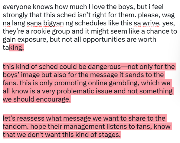 this is more than just a bad schedule. and i will not stay silent when i know this goes against my morals. trust me, fans want the boys to shine on stages with peaceful minds. sana the management will make wiser choices sa promo ng boys, kasi this is not the way to go.