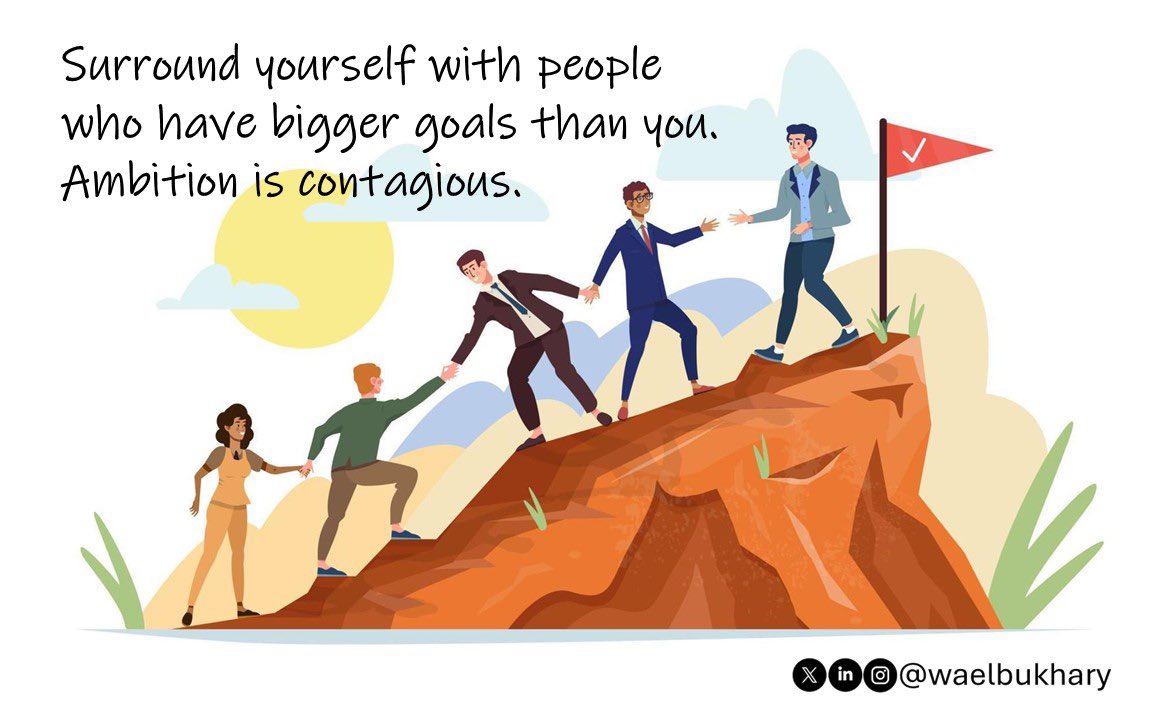 #نصيحة 💡

"أحط نفسك بأشخاصٍ لديهم أهداف أكبر من أهدافك، إذ أن الطموح مُعدٍ"

فلاشك أن التفاعل مع الطموحين يمكن أن يشعل إمكانياتنا الخاصة. إن دافعهم ونجاحهم يتحدياننا لرفع مستوى أهدافنا وتجاوز ما كنا نعتقد أنه غير ممكن، مما يجعل بيئتنا عاملاً رئيسيًا لتحفيز نجاحنا.

#وائل_بخاري
