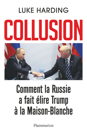 Plutôt que les opinions, analyses et commentaires foireux, un mot résume les rapports Trump-Poutine. C'est le titre du livre d'enquête de 2016 de Luke Harding du Guardian : collusion. Auquel on peut ajouter des dizaines d'articles, enquêtes de la justice américaine, etc.