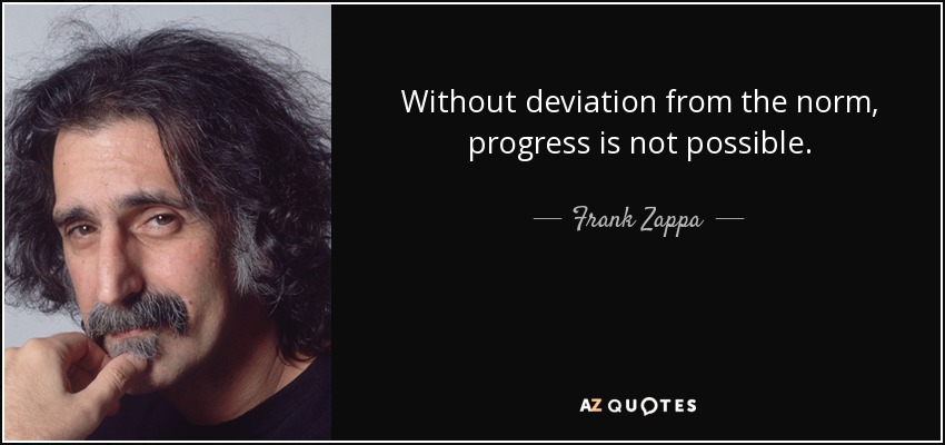 NowRbe's tweet image. I deviate from the norm ALL THE TIME!

#deviation #progress #improvements #solutions #innovation #changetheworld #savetheworld #frankzappa